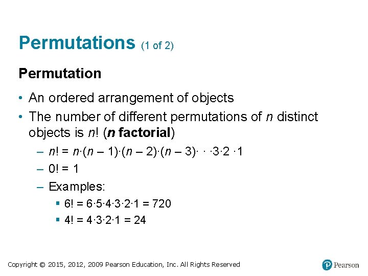 Permutations (1 of 2) Permutation • An ordered arrangement of objects • The number
