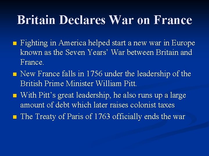 Britain Declares War on France n n Fighting in America helped start a new