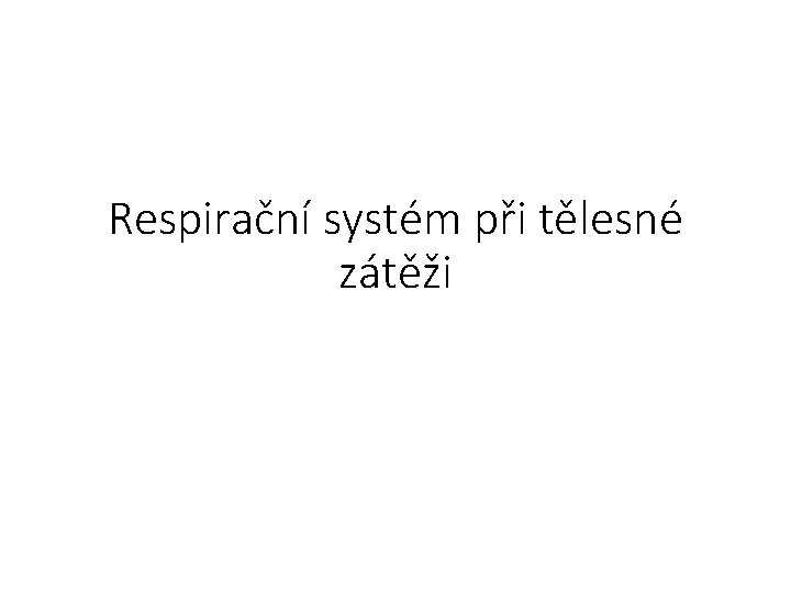 Respirační systém při tělesné zátěži 