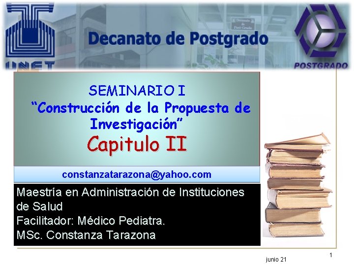 SEMINARIO I “Construcción de la Propuesta de Investigación” Capitulo II constanzatarazona@yahoo. com Maestría en