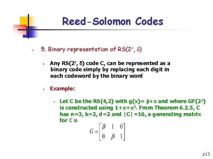 Reed-Solomon Codes § 5. Binary representation of RS(2 r, ) § § Any RS(2