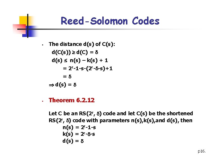 Reed-Solomon Codes § The distance d(s) of C(s): d(C(s)) d(C) = d(s) n(s) –