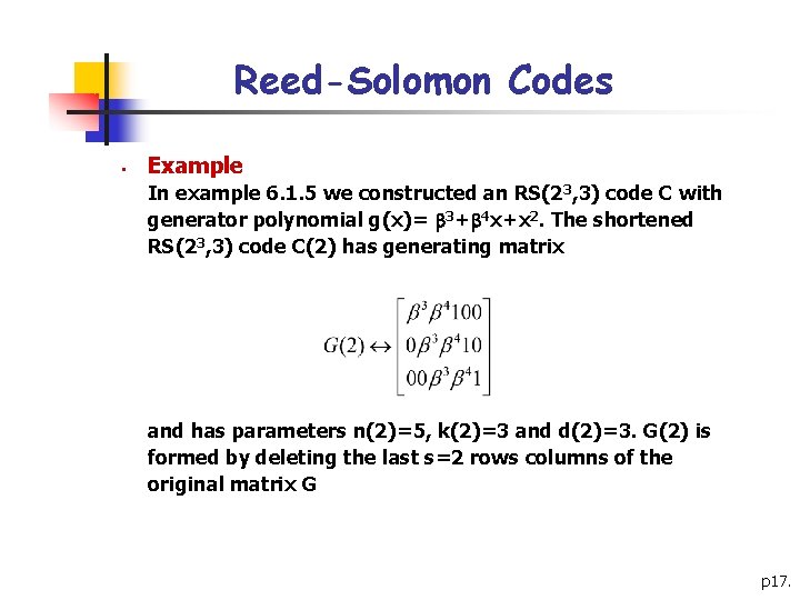 Reed-Solomon Codes § Example In example 6. 1. 5 we constructed an RS(23, 3)