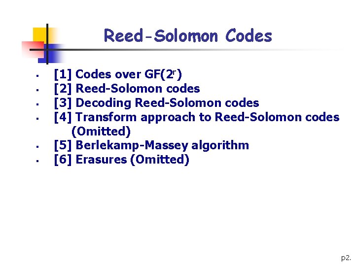 Reed-Solomon Codes § § § [1] Codes over GF(2 r) [2] Reed-Solomon codes [3]