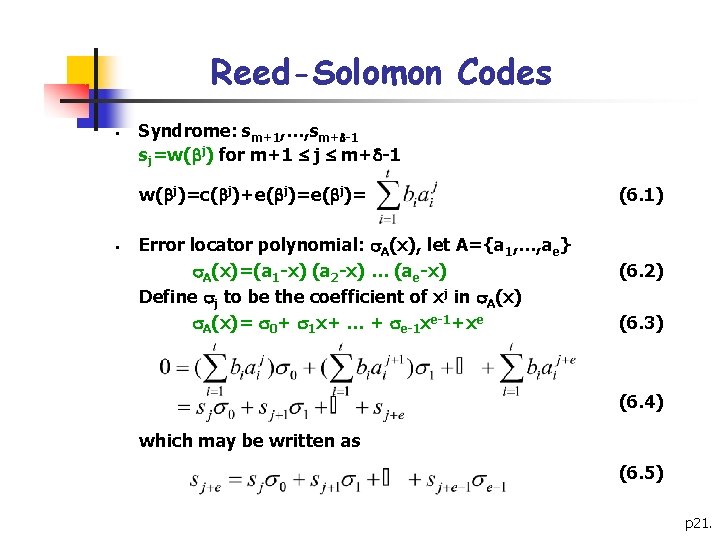 Reed-Solomon Codes § Syndrome: sm+1, …, sm+ -1 sj=w( j) for m+1 j m+