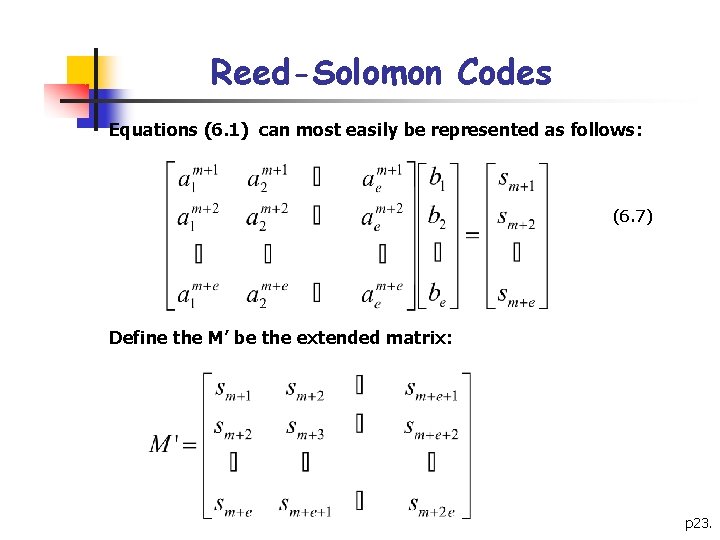 Reed-Solomon Codes Equations (6. 1) can most easily be represented as follows: (6. 7)