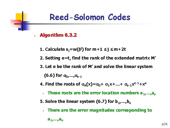 Reed-Solomon Codes § Algorithm 6. 3. 2 1. Calculate sj=w( j) for m+1 j