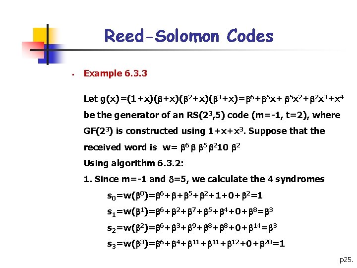 Reed-Solomon Codes § Example 6. 3. 3 Let g(x)=(1+x)( 2+x)( 3+x)= 6+ 5 x