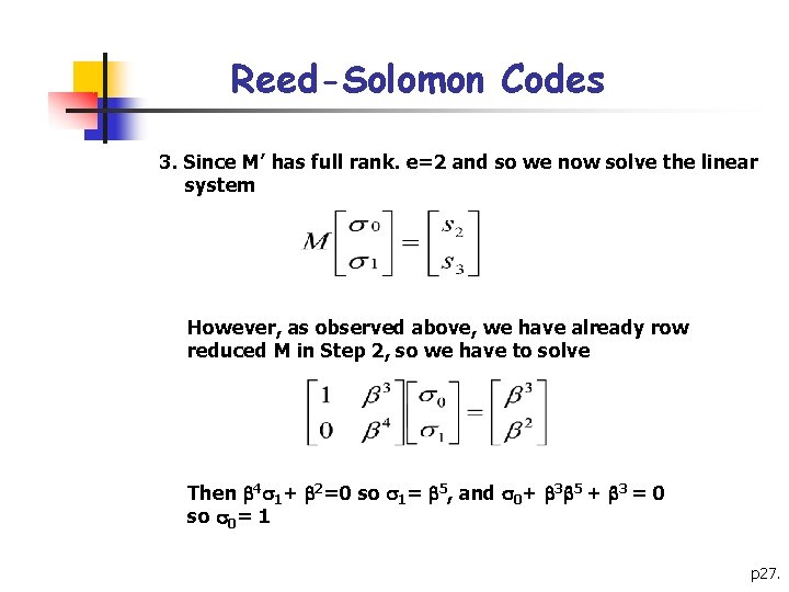 Reed-Solomon Codes 3. Since M’ has full rank. e=2 and so we now solve