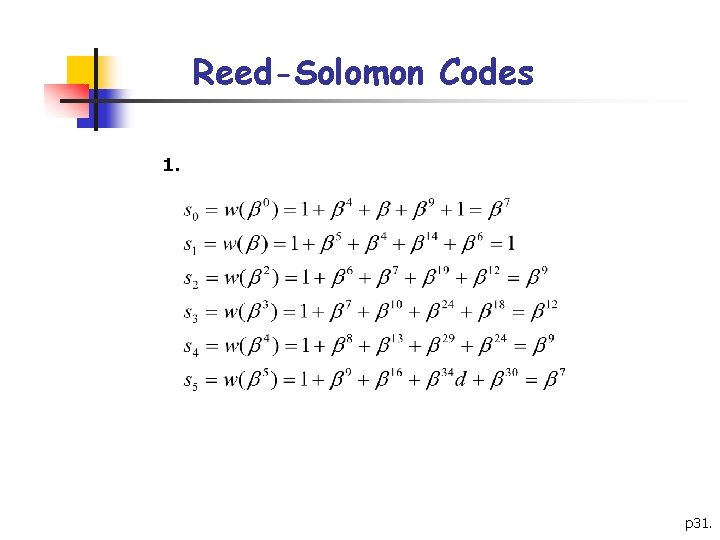 Reed-Solomon Codes 1. p 31. 