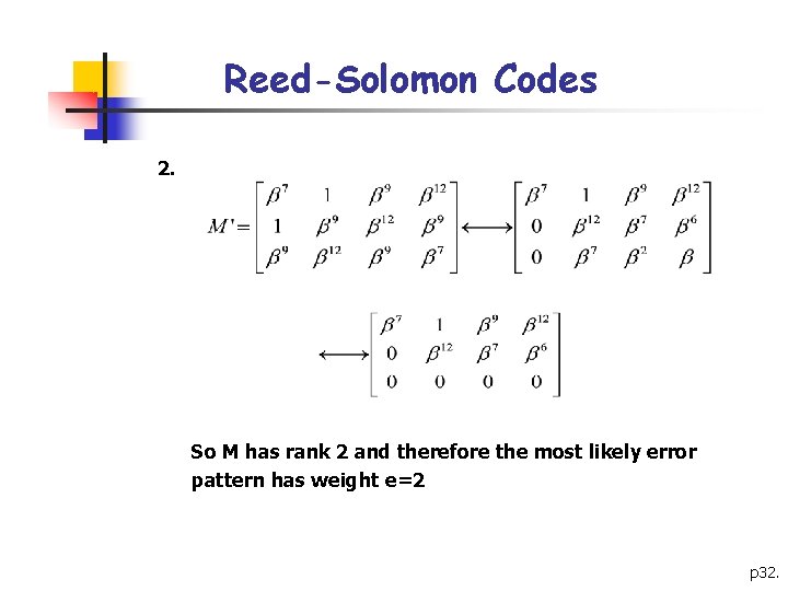 Reed-Solomon Codes 2. So M has rank 2 and therefore the most likely error