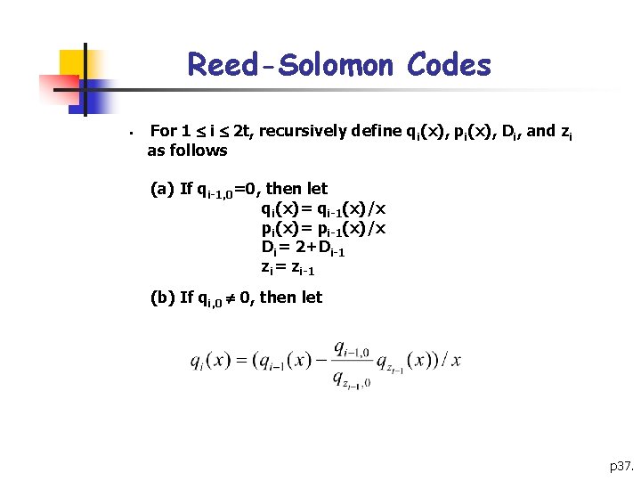 Reed-Solomon Codes § For 1 i 2 t, recursively define qi(x), pi(x), Di, and