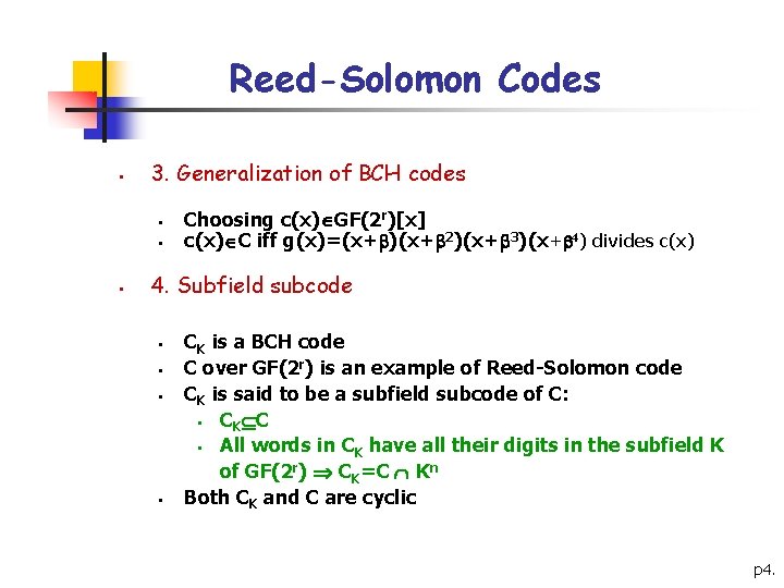 Reed-Solomon Codes § 3. Generalization of BCH codes § § § Choosing c(x) GF(2