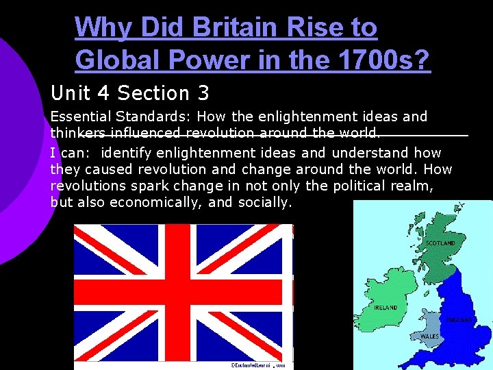 Why Did Britain Rise to Global Power in the 1700 s? Unit 4 Section