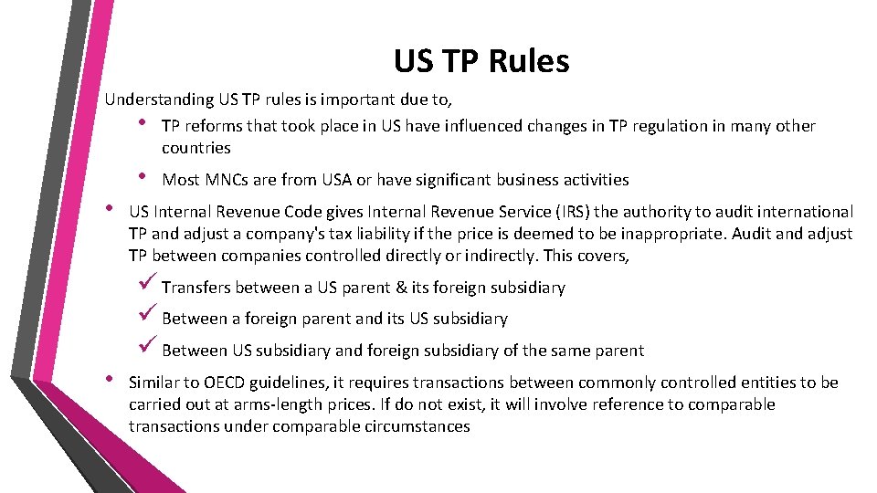 US TP Rules Understanding US TP rules is important due to, • TP reforms