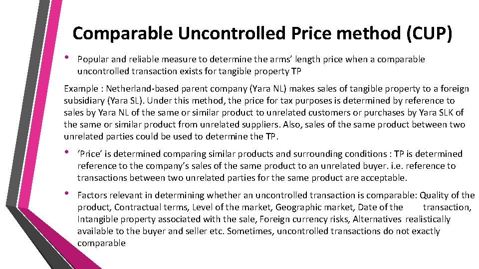 Comparable Uncontrolled Price method (CUP) • Popular and reliable measure to determine the arms’