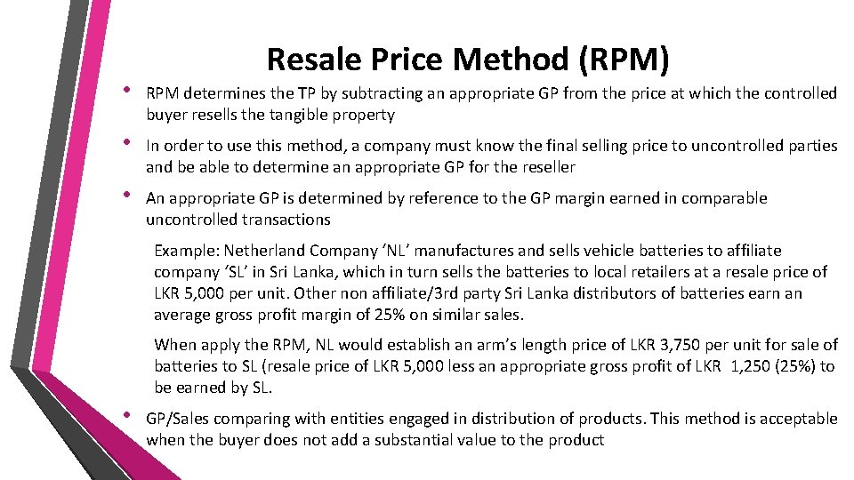 Resale Price Method (RPM) • RPM determines the TP by subtracting an appropriate GP