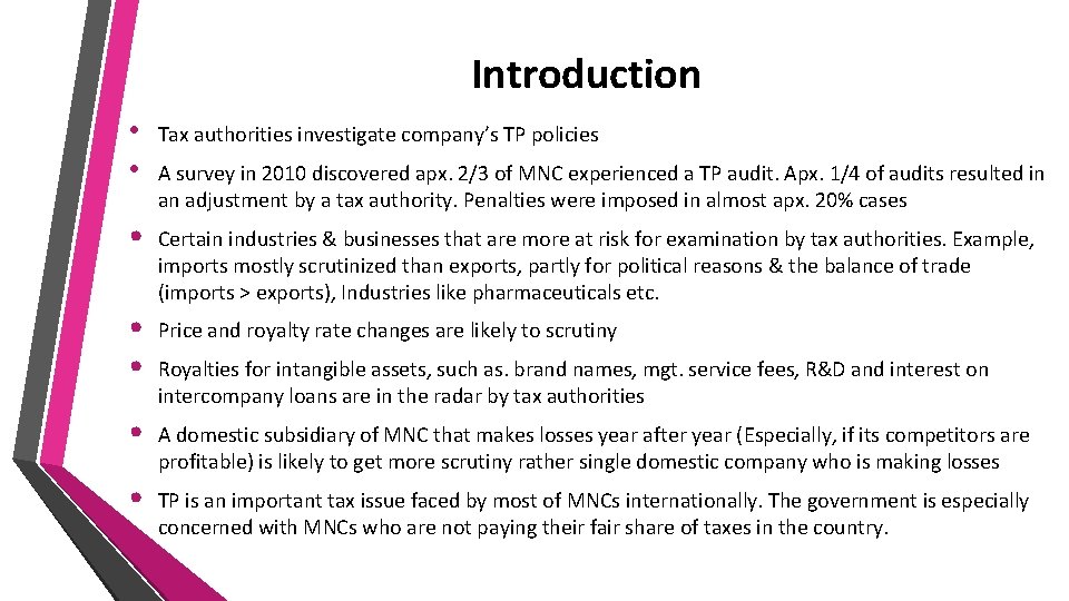 Introduction • • Tax authorities investigate company’s TP policies • Certain industries & businesses