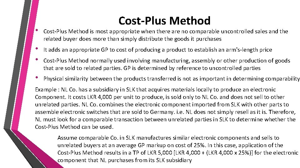 Cost-Plus Method • Cost-Plus Method is most appropriate when there are no comparable uncontrolled