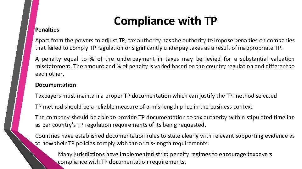 Penalties Compliance with TP Apart from the powers to adjust TP, tax authority has