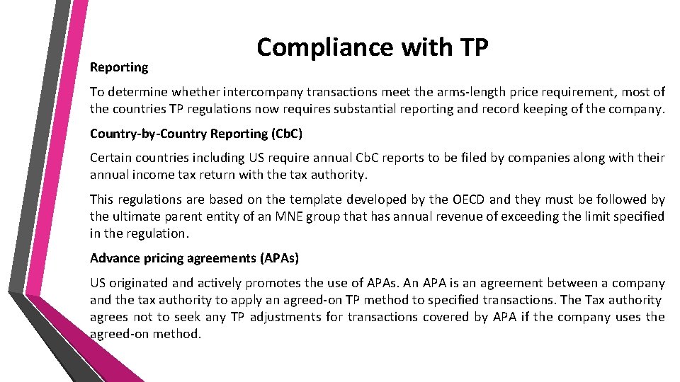 Reporting Compliance with TP To determine whether intercompany transactions meet the arms-length price requirement,