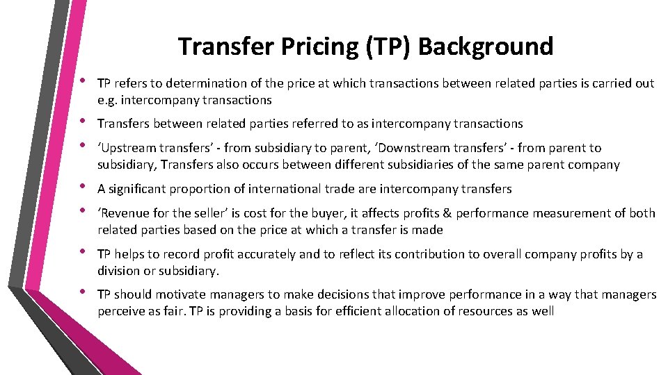 Transfer Pricing (TP) Background • TP refers to determination of the price at which