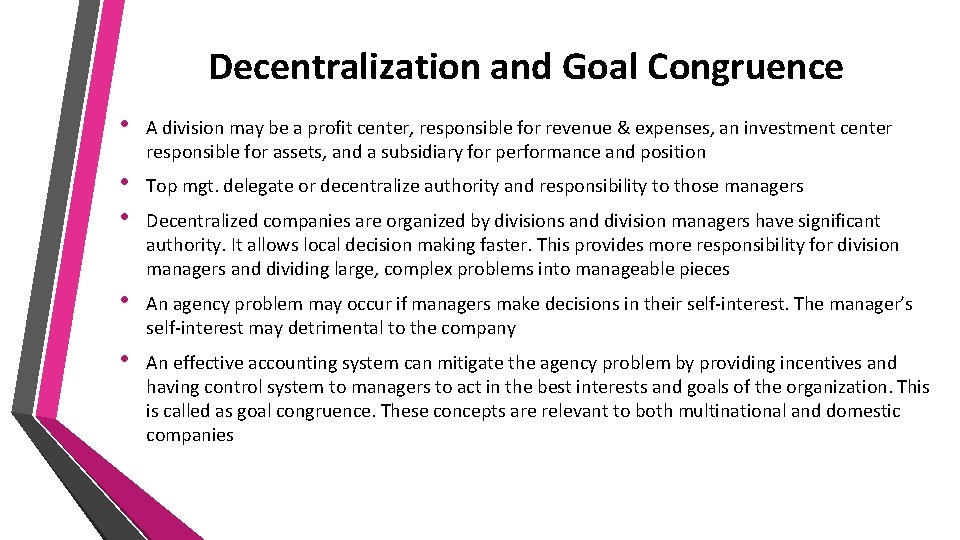 Decentralization and Goal Congruence • A division may be a profit center, responsible for