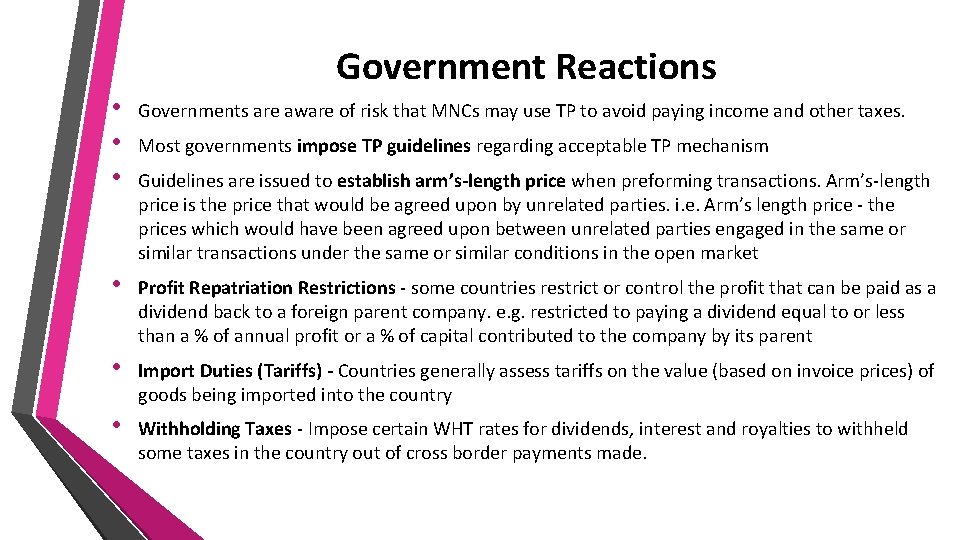 Government Reactions • • • Governments are aware of risk that MNCs may use