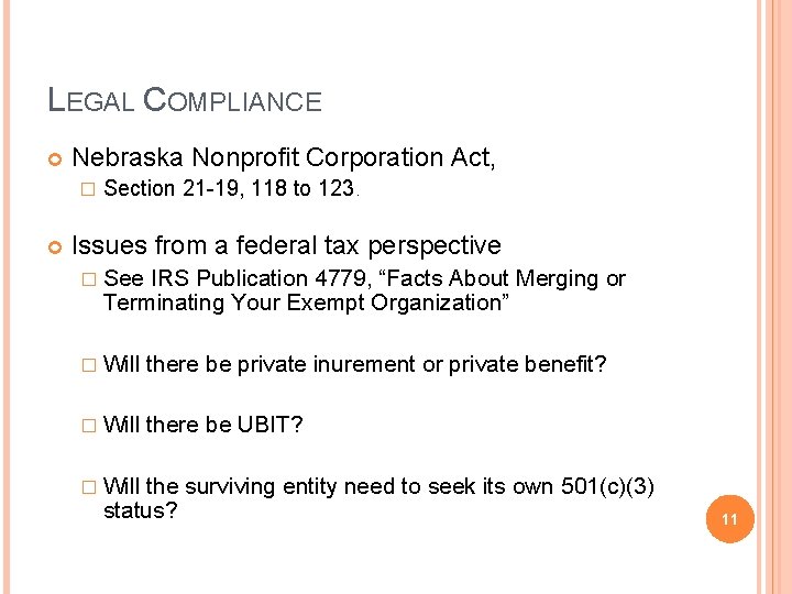 LEGAL COMPLIANCE Nebraska Nonprofit Corporation Act, � Section 21 -19, 118 to 123. Issues