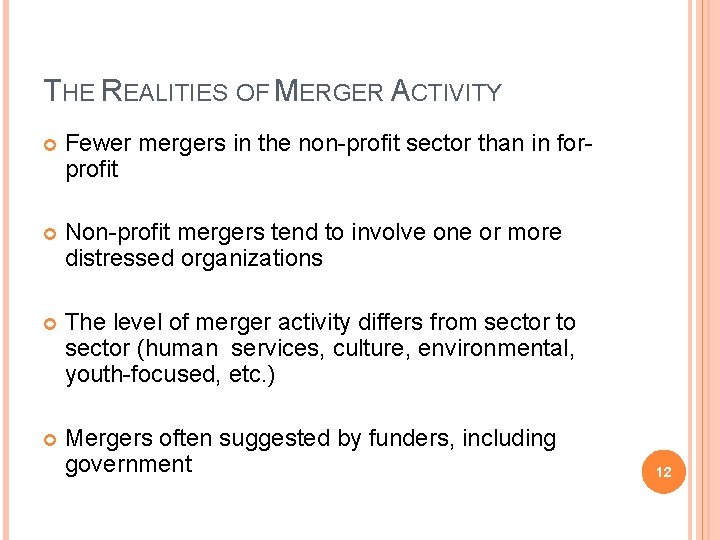 THE REALITIES OF MERGER ACTIVITY Fewer mergers in the non-profit sector than in forprofit