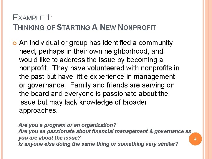 EXAMPLE 1: THINKING OF STARTING A NEW NONPROFIT An individual or group has identified