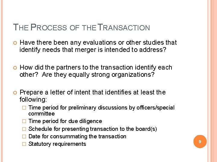 THE PROCESS OF THE TRANSACTION Have there been any evaluations or other studies that