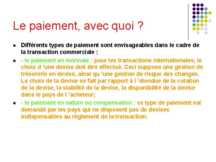 Le paiement, avec quoi ? l l l Différents types de paiement sont envisageables