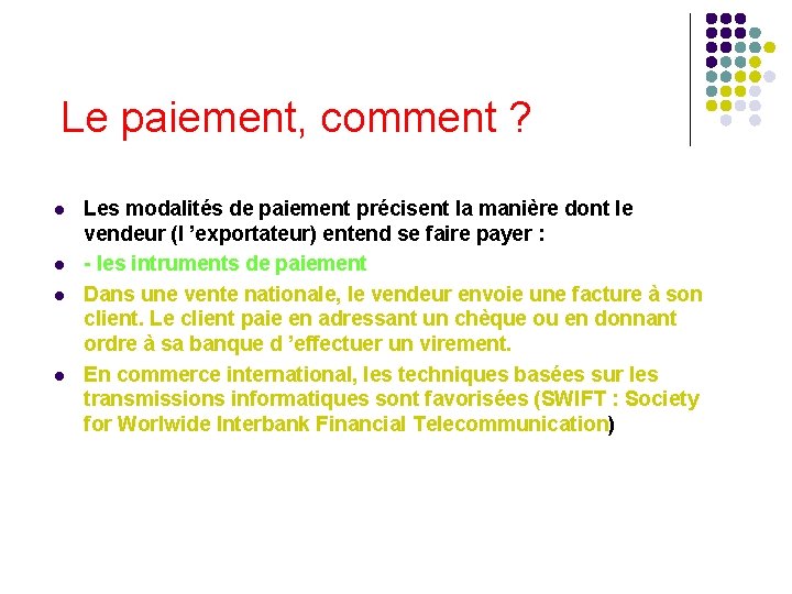 Le paiement, comment ? l l Les modalités de paiement précisent la manière dont