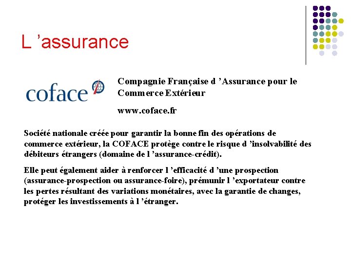 L ’assurance Compagnie Française d ’Assurance pour le Commerce Extérieur www. coface. fr Société