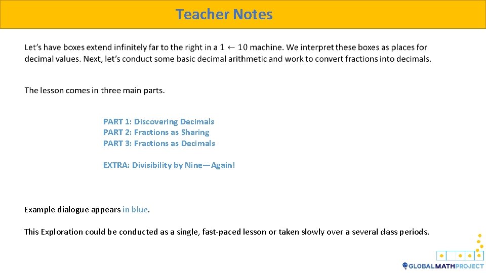Teacher Notes PART 1: Discovering Decimals PART 2: Fractions as Sharing PART 3: Fractions