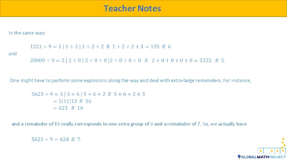 Teacher Notes and a remainder of 16 really corresponds to one extra group of