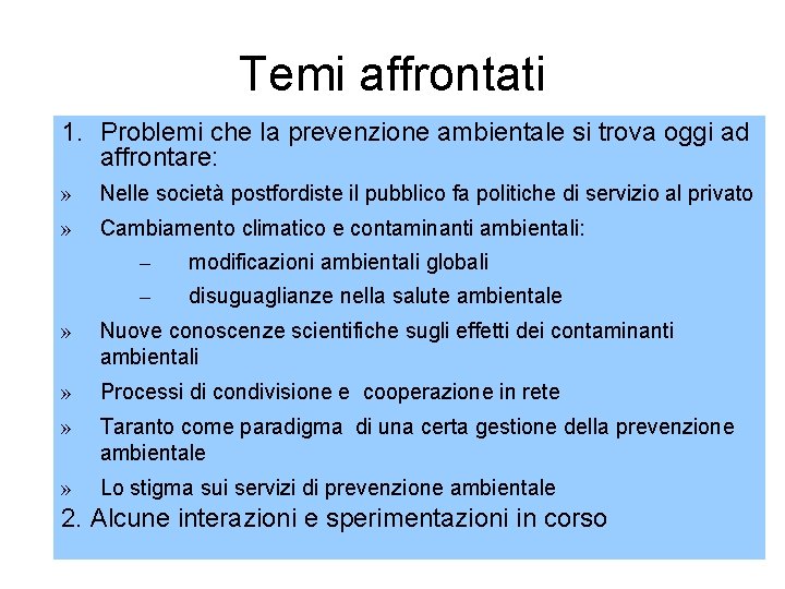 Temi affrontati 1. Problemi che la prevenzione ambientale si trova oggi ad affrontare: »