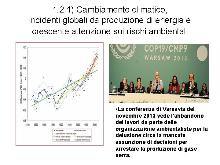 1. 2. 1) Cambiamento climatico, incidenti globali da produzione di energia e crescente attenzione