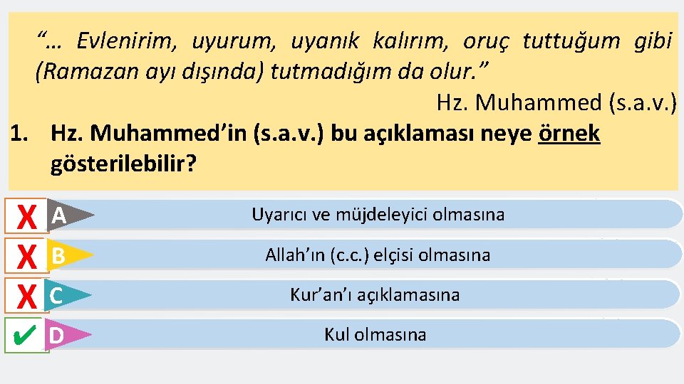 “… Evlenirim, uyurum, uyanık kalırım, oruç tuttuğum gibi (Ramazan ayı dışında) tutmadığım da olur.