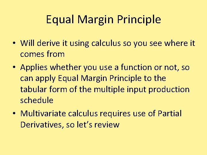 Equal Margin Principle • Will derive it using calculus so you see where it