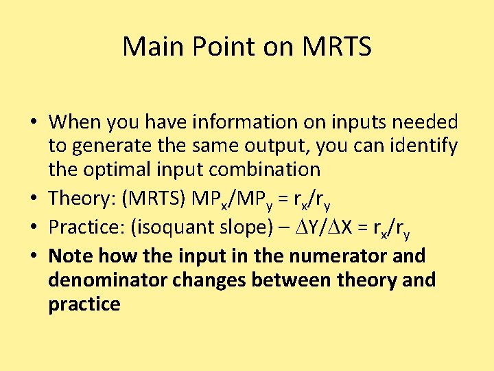 Main Point on MRTS • When you have information on inputs needed to generate