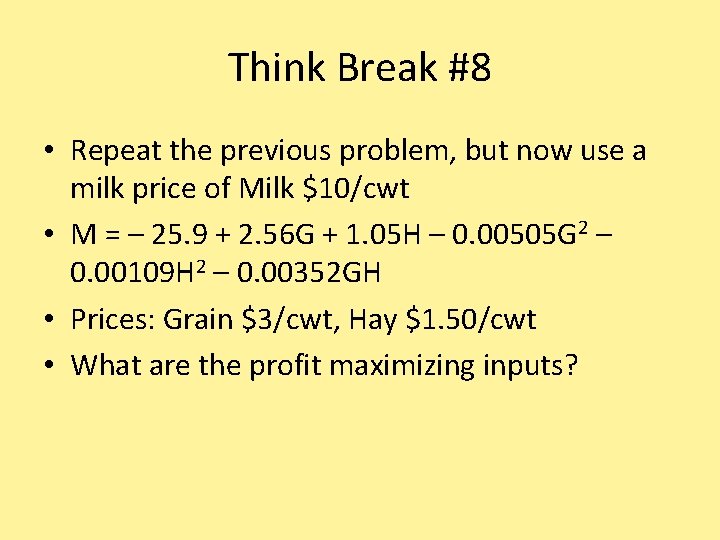 Think Break #8 • Repeat the previous problem, but now use a milk price