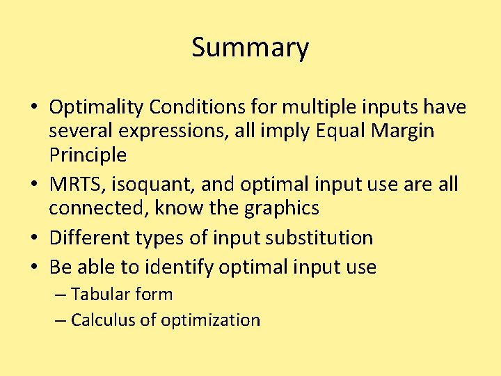 Summary • Optimality Conditions for multiple inputs have several expressions, all imply Equal Margin