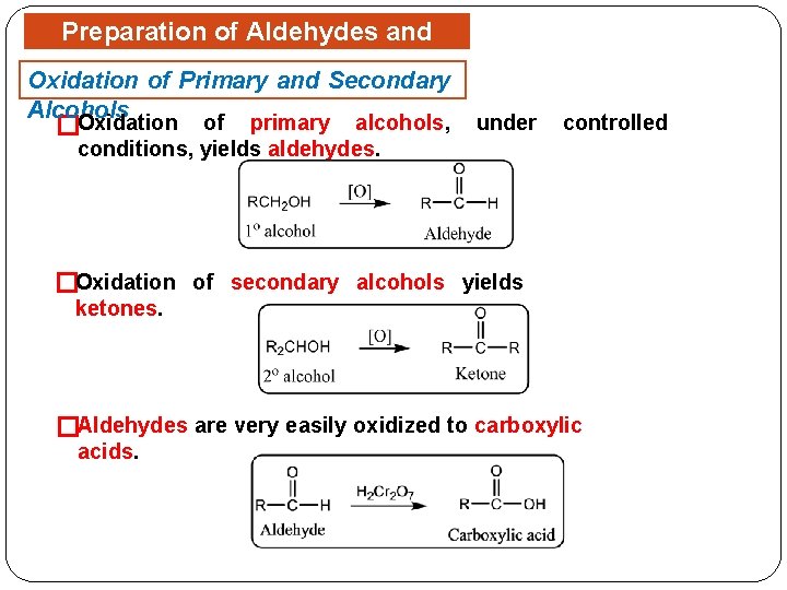 Preparation of Aldehydes and Ketones Oxidation of Primary and Secondary Alcohols �Oxidation of primary