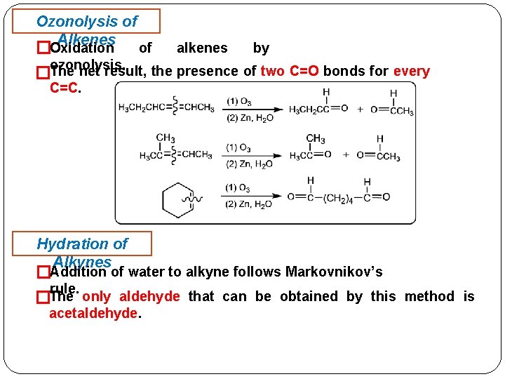 Ozonolysis of Alkenes Oxidation of alkenes by � ozonolysis. �The net result, the presence