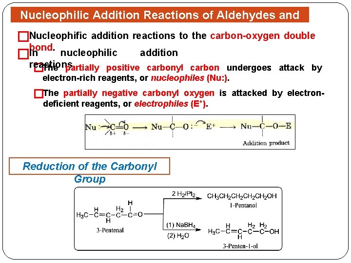 Nucleophilic Addition Reactions of Aldehydes and Ketones Nucleophific addition reactions to the carbon-oxygen double