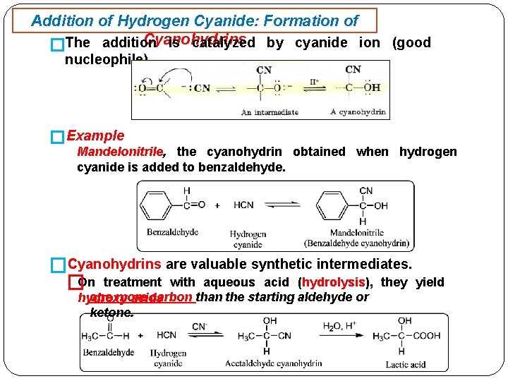 Addition of Hydrogen Cyanide: Formation of Cyanohydrins is catalyzed by cyanide ion (good �The