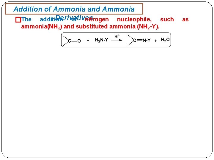 Addition of Ammonia and Ammonia Derivatives of nitrogen nucleophile, �The addition ammonia(NH 3) and