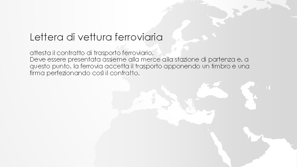 Lettera di vettura ferroviaria attesta il contratto di trasporto ferroviario. Deve essere presentata assieme